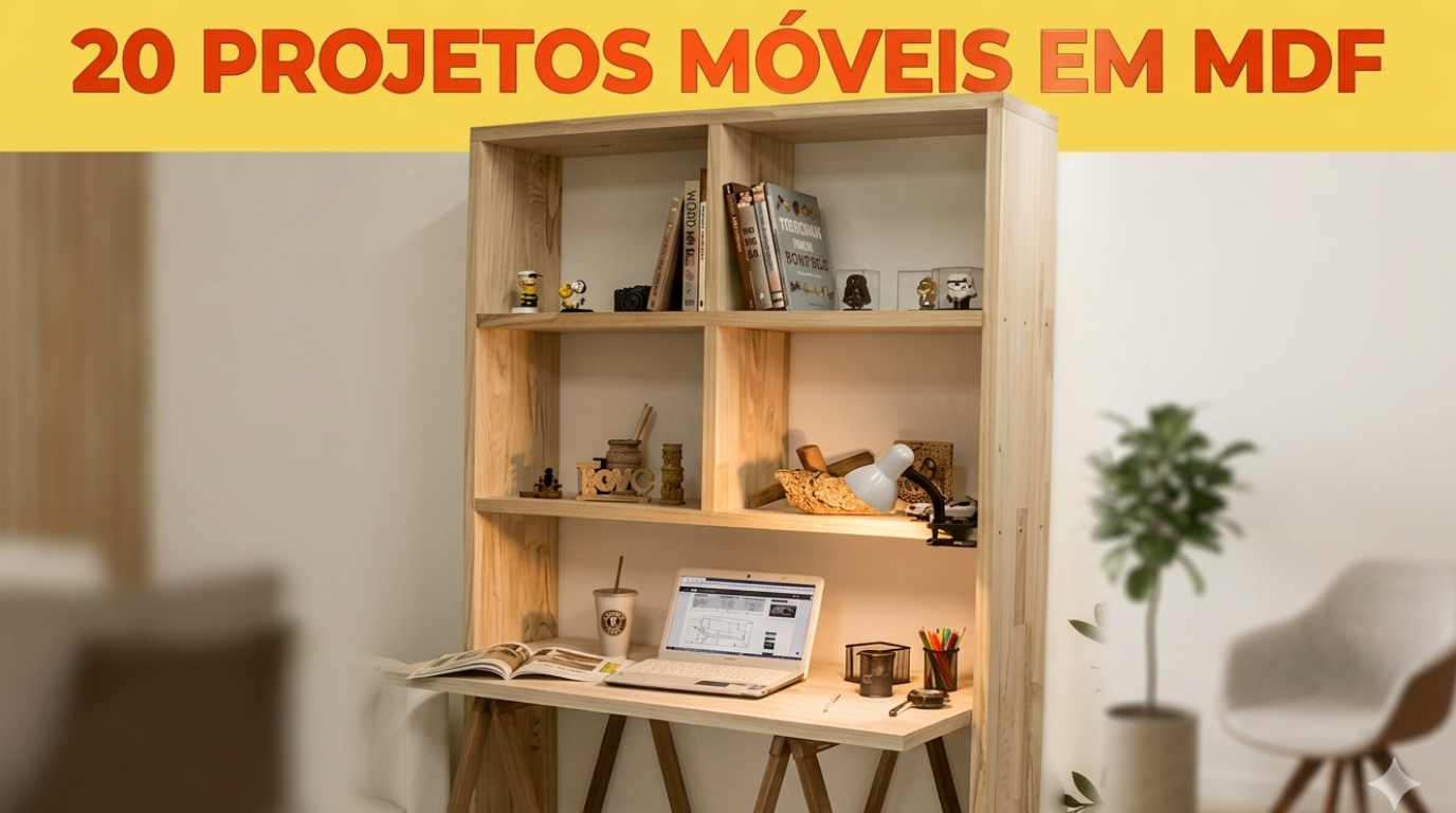 20 PROJETOS MOVEIS EM MDF