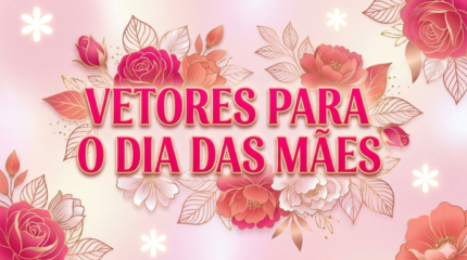 VETORES PARA  O DIA DAS MAES E PAIS