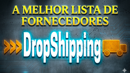 MELHOR LISTA DE FORNECEDOR DROPSHIPPING