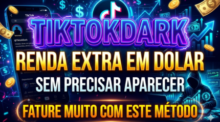 CURSO TIKTOKDARK ( RENDA EM DOLAR)
