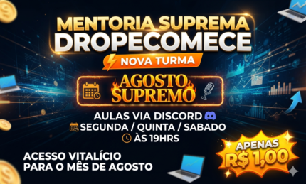 MENTORIA SUPREMA DROPECOMECE ( MES AGOSTO )